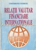 Cumpara ieftin Relatii Valutar Financiare Internationale - Constantin Floricel