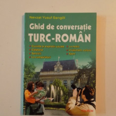 GHID DE CONVERSATIE TURC - ROMAN de NEVZAT YUSUF SARIGOL , 2005