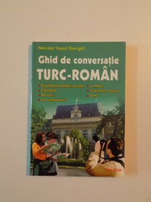 GHID DE CONVERSATIE TURC - ROMAN de NEVZAT YUSUF SARIGOL , 2005 foto