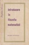 Carte Stephan Korner Introducere in Filozofia Matematicii Matematica Stiinta Romana Cartonata