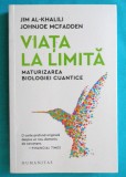 Jim Al Khalili si Johnjoe Mcfadden &ndash; Viata la limita Maturizarea biologiei cuantice