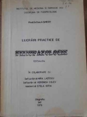 LUCRARI PRACTICE DE FIZIOPATOLOGIE-A. SNEER, MIRA LAZESCU, VERONICA COLEV, STELA GOTIA-124348 foto