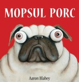 Mopsul Porc - Aaron Blabey, Vlad Si Cartea Cu Genius