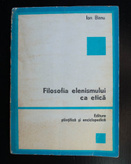 Ion Banu - Filosofia elenismului ca etica foto