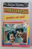 LIMBA GERMANA PENTRU CEI MICI de DOINA SANDU 1999