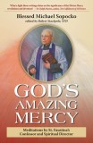 God's Amazing Mercy: Meditations by St. Faustina's Confessor and Spiritual Director