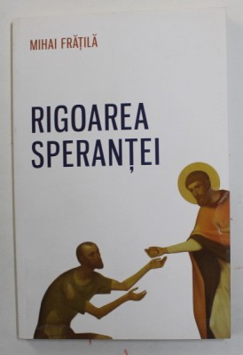 RIGOAREA SPERANTEI de MIHAI FRATILA , 2015 foto