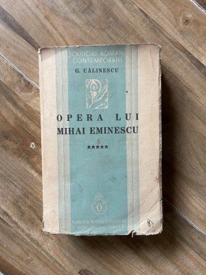 George Calinescu - Opera lui Mihai Eminescu (volumul 5, 1936) foto