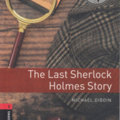 The Last Sherlock Holmes Story - Oxford Bookworms 3 - Michael Dibdin