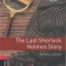 The Last Sherlock Holmes Story - Oxford Bookworms 3 - Michael Dibdin
