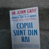 COPIII SUNT DIN RAI - JOHN GRAY