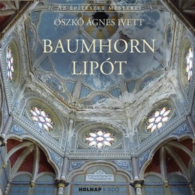 Baumhorn Lip&amp;oacute;t - (1860-1932) - Oszk&amp;oacute; &amp;Aacute;gnes Ivett foto