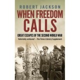 When Freedom Calls: Great Escapes of the Second World War