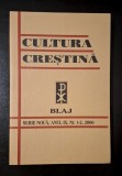 Cultura Crestina, Blaj, Anul IX, Nr. 1-2, 2006 - Numar Omagial. Publicatie Greco-Catolica Cluj-Napoca