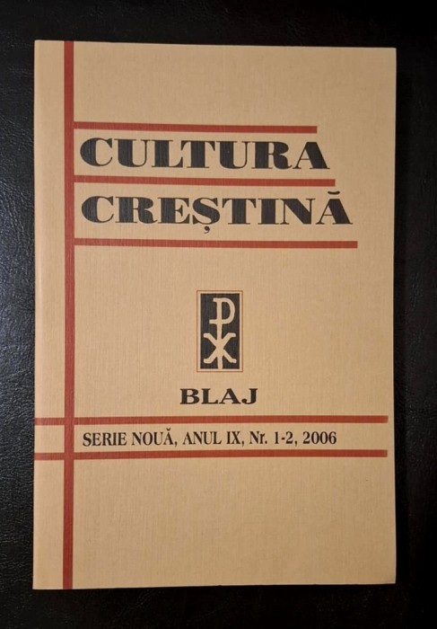 Cultura crestina, Blaj , serie noua, anul IX , NR. 1-2 , 2006- numar omagial, greco-catolicism, CUPRINS IN POZE!