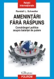 Amenintari fara raspuns - Randall L. Schweller - Polirom