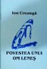 Ion Creanga - Povestea unui om lenes, Editura Constantin Matasa, 2000, 12 pagini, carte in limba romana
