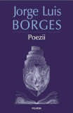Poezii - Paperback brosat - Jorge Luis Borges - Polirom