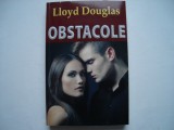Ostacole - Lloyd Douglas