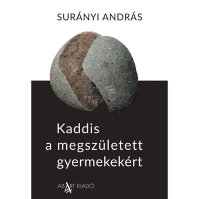 Kaddis a megsz&amp;uuml;letett gyermekek&amp;eacute;rt - Sur&amp;aacute;nyi Andr&amp;aacute;s foto