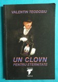 Valentin Teodosiu - Un clovn pentru eternitate
