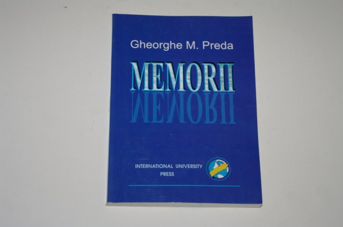Memorii - Gheorghe M. Preda