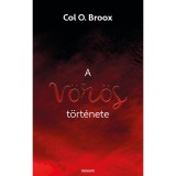 A v&ouml;r&ouml;s t&ouml;rt&eacute;nete - Col O. Broox
