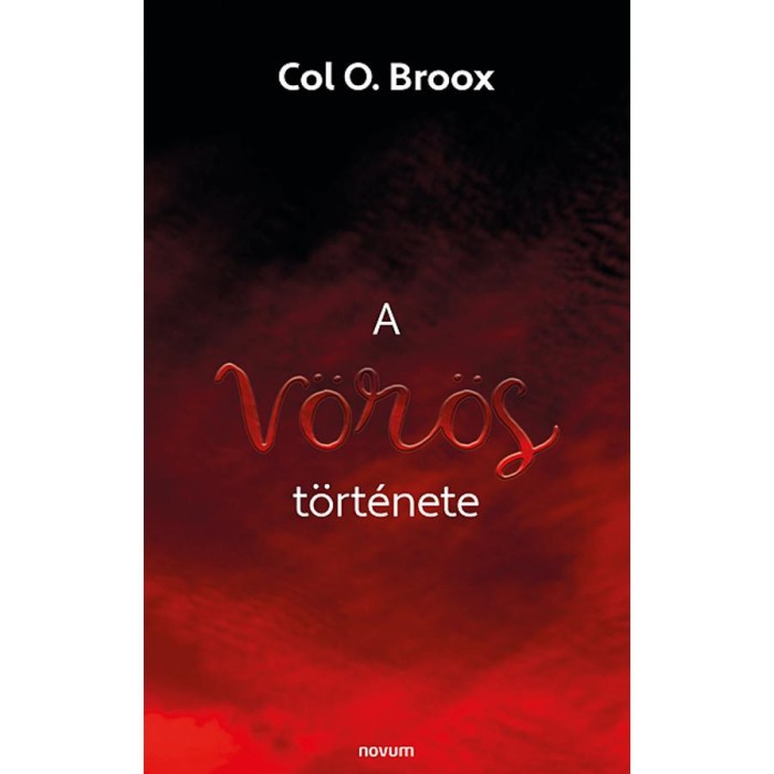 A v&ouml;r&ouml;s t&ouml;rt&eacute;nete - Col O. Broox