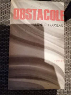 Obstacole - LLOYD C. DOUGLAS foto