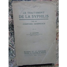 Le Traitement De La Syphilis Par Les Composes Arsenicaux - Dr. Lacapere