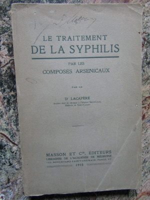 Le Traitement De La Syphilis Par Les Composes Arsenicaux - Dr. Lacapere foto