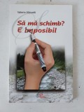 Să mă schimb? E imposibil - Albisetti, Valerio, Editură Pauline 2016