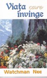 Watchman Nee - Viata care invinge