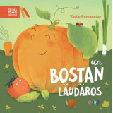 Prima mea biblioteca. Un bostan laudaros - Vasile Romanciuc