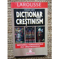 Dictionar de crestinism-Notiunile fundamentale ale crestinismului- Fernand Comte