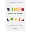 Nutrivor, Sarah Ballantyne - Bookzone, 2025. Ghid nutritie &amp; sanatate. Alimentatie inteligenta, fara calorii. Limba romana