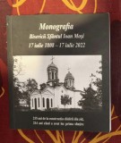 MONOGRAFIA BISERICII SFANTUL IOAN MOSI 17 IULIE 1808 -17 IULIE 2022