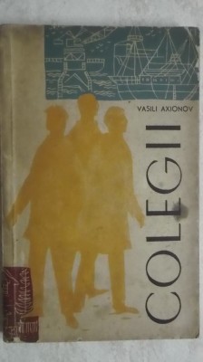 Vasili Axionov - Colegii (vezi detalii pentru livrare in tara) foto