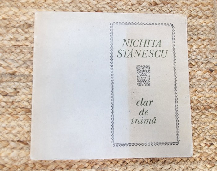 CLAR DE INIMA -NICHITA STANESCU