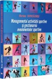 Managementul activitatii sportive si gestionarea evenimentelor sportive - Mariana Ciuvica-Enusi - Editura Universul Juridic