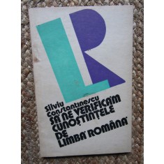Sa ne verificam cunostintele de limba romana - Silviu Constantinescu