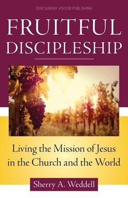 Fruitful Discipleship: Living the Mission of Jesus in the Church and the World foto