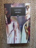 Delirul - Marin Preda, Editura Curtea Veche, 2009, Colectia Jurnalul National, Coperta Cartonata, 494 Pagini