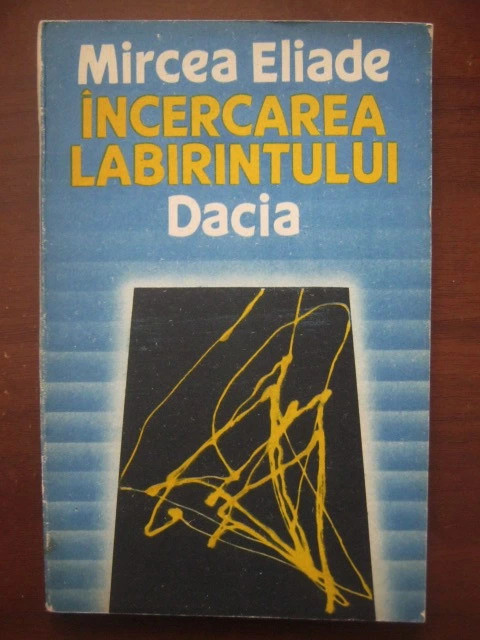 Mircea Eliade - Incercarea labirintului