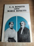 C.A. Rosetti catre Maria Rosetti - Corespondenta, Volumul II (1871-1876) - Documente literare (Editura Minerva, 1998) - Corespondenta este in franceza