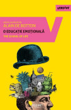 O educație emoțională. The School of life - Paperback brosat - Alain de Botton - Vellant