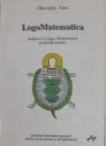 LogoMatematica Initiere in Logo, Matematica si stiinte exacte. Ghid de informatica scolara pentru ciclul primar si cel gimnazial Gheorghe Vass