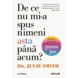 De ce nu mi-a spus nimeni asta pana acum? Sfaturi practice pentru zile cu susul in jos - Dr. Julie Smith
