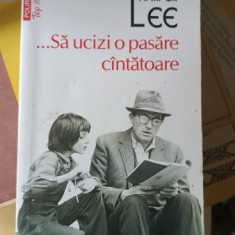 ...Sa Ucizi o Pasare Cantatoare - Harper Lee