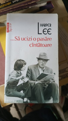 ...Sa Ucizi o Pasare Cantatoare - Harper Lee foto